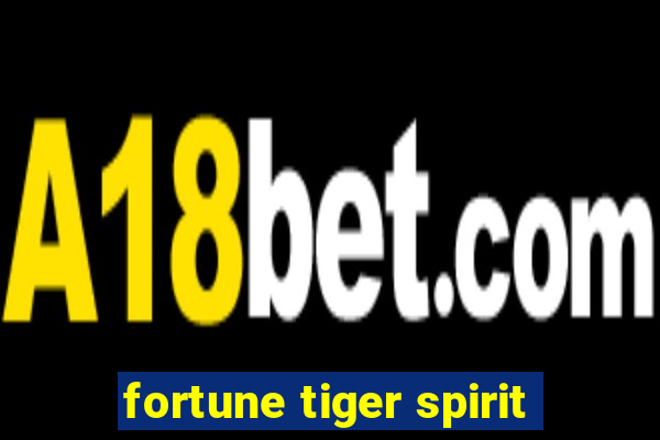 fortune tiger spirit